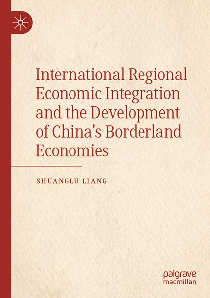 Produktbild: International Regional Economic Integration and the Development of China&rsquo;s Borderland Economies