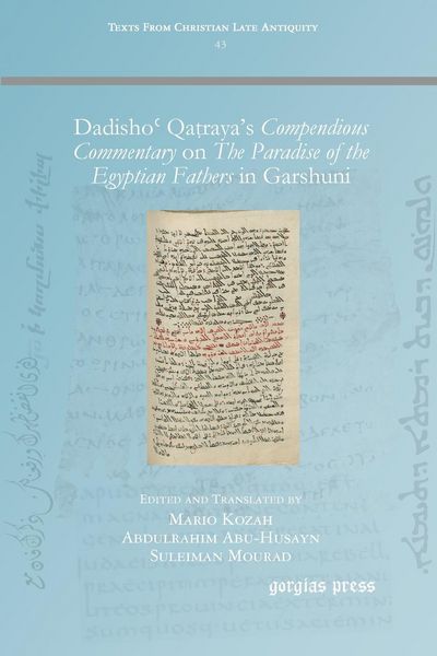Produktbild: Dadisho&iquest; Qa&iquest;raya's Compendious Commentary on The Paradise of the Egyptian Fathers in Garshuni