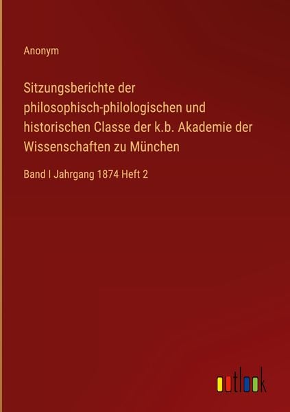 Produktbild: Sitzungsberichte der philosophisch-philologischen und historischen Classe der k.b. Akademie der Wissenschaften zu M&uuml;nchen