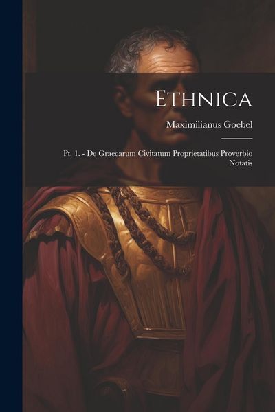 Produktbild: Ethnica: Pt. 1. - De graecarum civitatum proprietatibus proverbio notatis