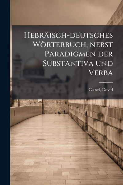 Produktbild: Hebr&auml;isch-deutsches W&ouml;rterbuch, nebst Paradigmen der Substantiva und Verba