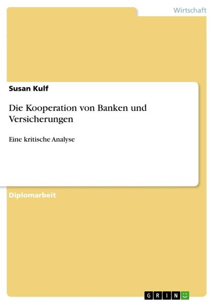 Die Kooperation von Banken und Versicherungen, Taschenbuch von Susan Kulf, GRIN, 9783656630807
