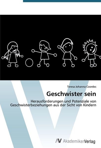 Geschwister sein, Taschenbuch von Teresa Johanna Coordes, AV Akademikerverlag, 9783639677515