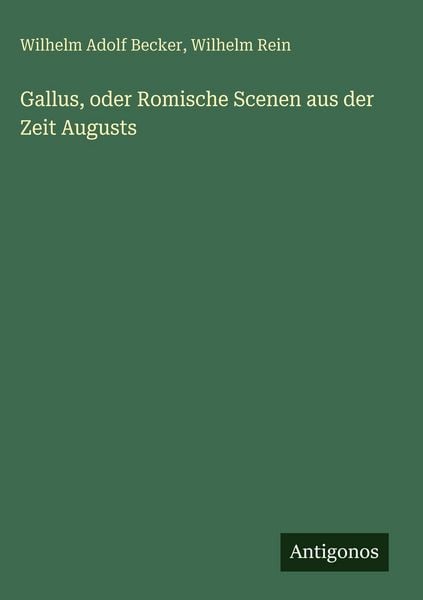 Produktbild: Gallus, oder Romische Scenen aus der Zeit Augusts