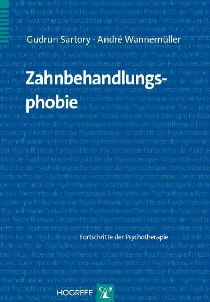 Zahnbehandlungsphobie, Taschenbuch von Gudrun Sartory , André Wannemüller, Hogrefe Verlag, 9783801722210