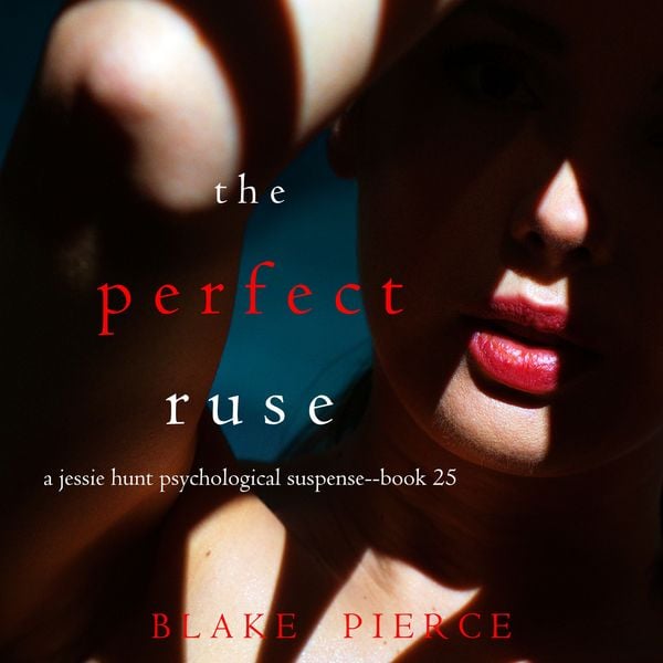 Produktbild: The Perfect Ruse (A Jessie Hunt Psychological Suspense Thriller&mdash;Book Twenty-five)