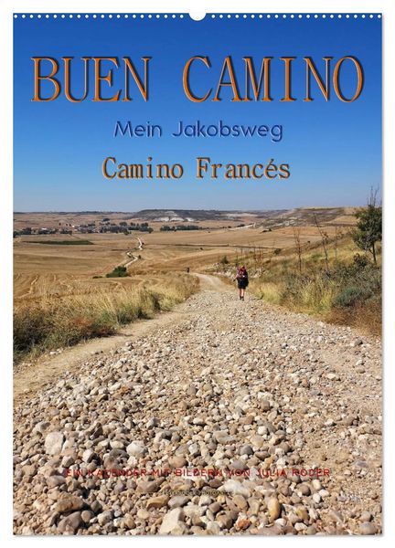 Buen Camino - Mein Jakobsweg - Camino Francés (Wandkalender 2026 DIN A2 hoch), CALVENDO Monatskalender