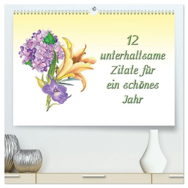 Produktbild: 12 unterhaltsame Zitate f&uuml;r ein sch&ouml;nes Jahr (hochwertiger Premium Wandkalender 2026 DIN A2 quer), Kunstdruck in Hochglanz