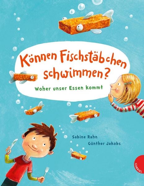 Können Fischstäbchen schwimmen?, Gebundene Ausgabe von Sabine Rahn, Gabriel in der Thienemann-Esslinger Verlag GmbH, 9783522305693