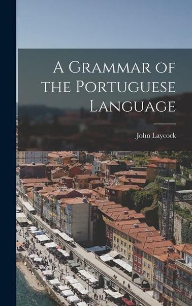 Produktbild: A Grammar of the Portuguese Language