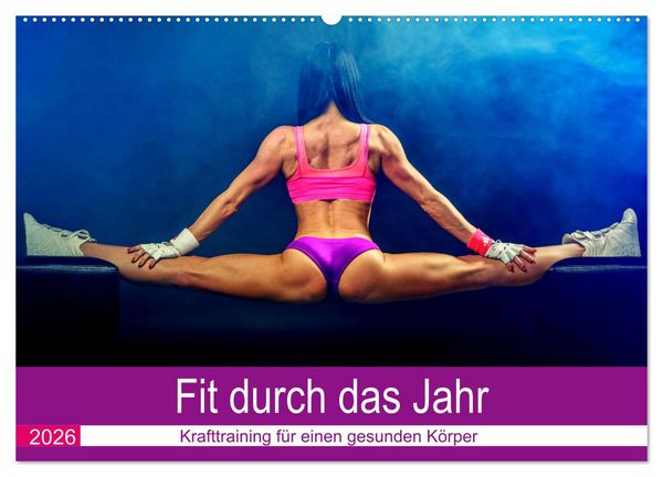 Fit durch das Jahr. Training für einen gesunden Körper (Wandkalender 2026 DIN A2 quer), CALVENDO Monatskalender
