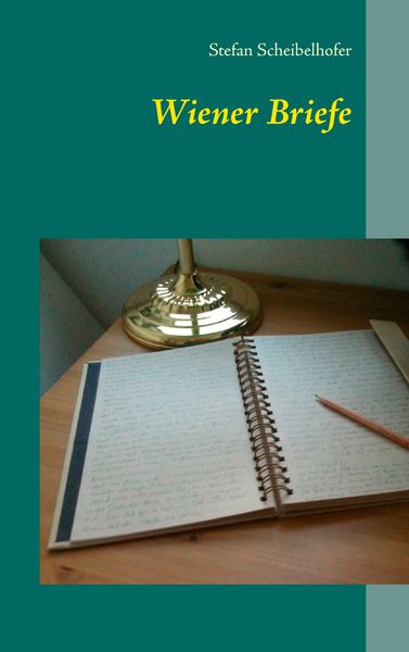 Wiener Briefe, Taschenbuch von Stefan Scheibelhofer, BoD – Books on Demand, 9783732289066