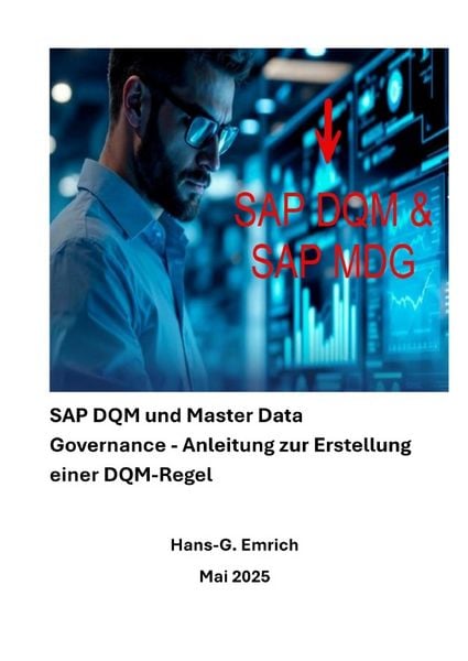 Produktbild: Handbuch zu SAP DQM &amp; Master Data Governance - Anleitung zur Erstellung einer DQM-Regel