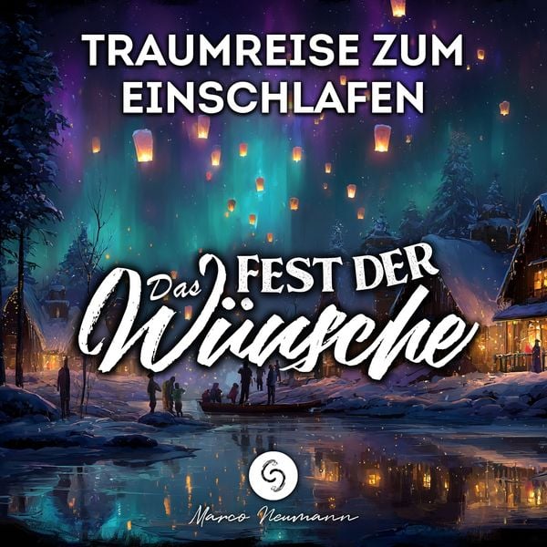 Produktbild: Das Fest der W&uuml;nsche: Traumreise zum Einschlafen