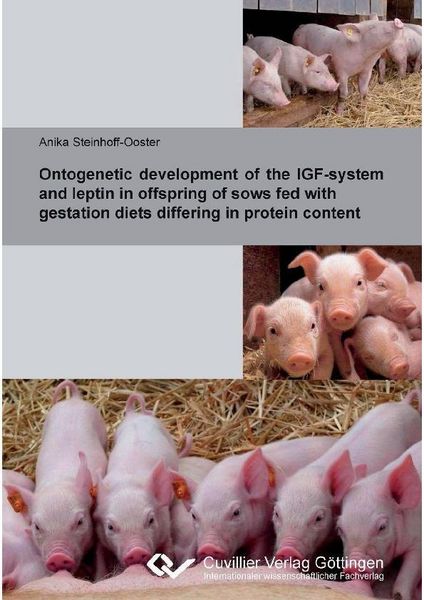 Produktbild: Ontogenetic development of the IGF-system and leptin in offspring of sows fed with gestation diets differing in protein content