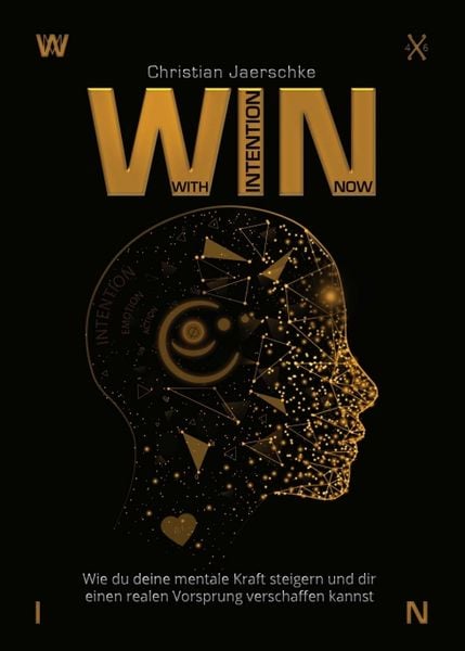 WIN - With Intention Now, Taschenbuch von Christian Jaerschke, Tredition, 9783347096639