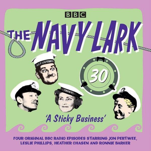 Produktbild: The Navy Lark: Volume 30 - A Sticky Business: Classic BBC Radio Comedy