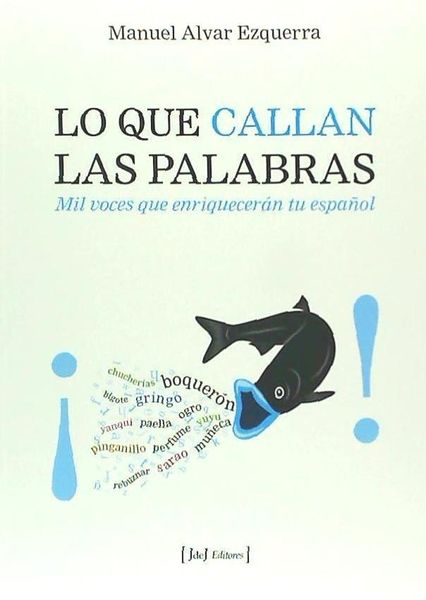 Produktbild: Alvar Ezquerra, M: Que callan las palabras : mil voces que e