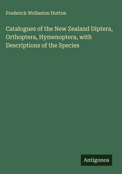 Produktbild: Catalogues of the New Zealand Diptera, Orthoptera, Hymenoptera, with Descriptions of the Species