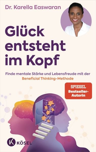 Glück entsteht im Kopf, Taschenbuch von Karella Easwaran, Kösel, 978-3-466-34834-3