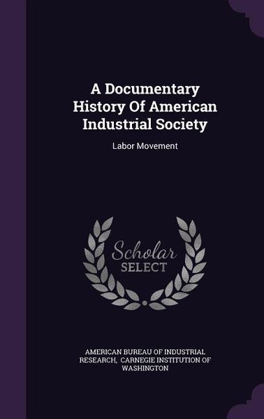 Produktbild: A Documentary History Of American Industrial Society: Labor Movement
