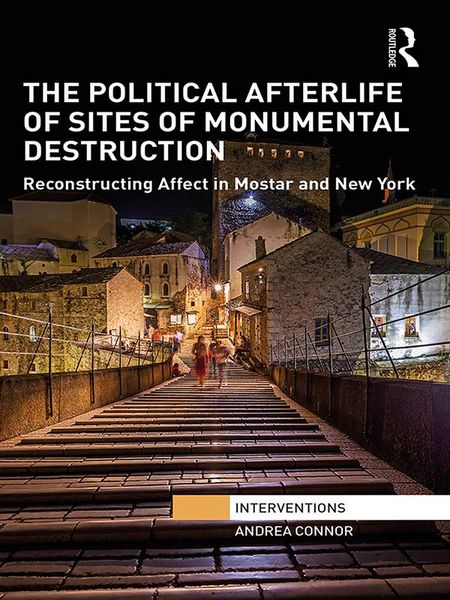 Produktbild: The Political Afterlife of Sites of Monumental Destruction