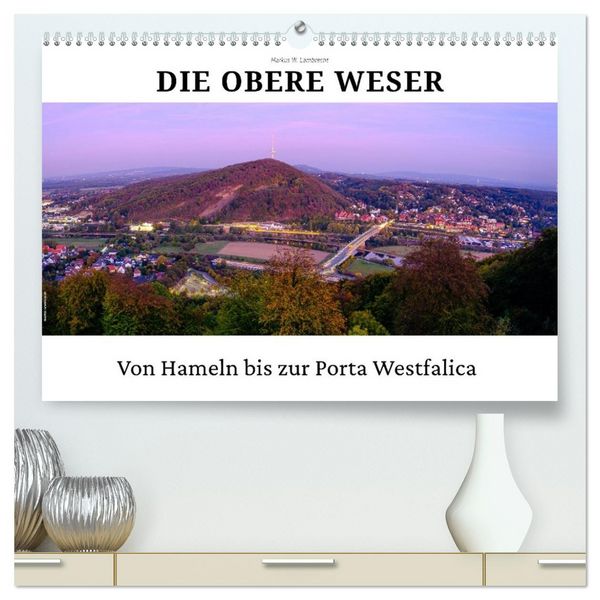 Produktbild: Die Obere Weser - von Hamel bis zur Porta Westfalica (hochwertiger Premium Wandkalender 2027 DIN A2 quer), Kunstdruck in Hochglanz