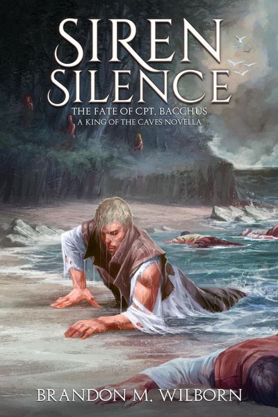 Produktbild: Siren Silence: The Fate of Cpt. Bacchus (A King of The Caves Novella)
