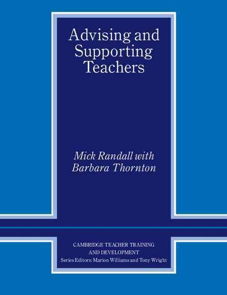 Advising and Supporting Teachers, Taschenbuch von Mick Randall , Barbara Thornton , Randall Mick, Cambridge University Press, 9780521638968