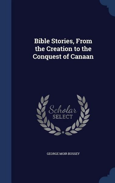 Produktbild: Bible Stories, From the Creation to the Conquest of Canaan