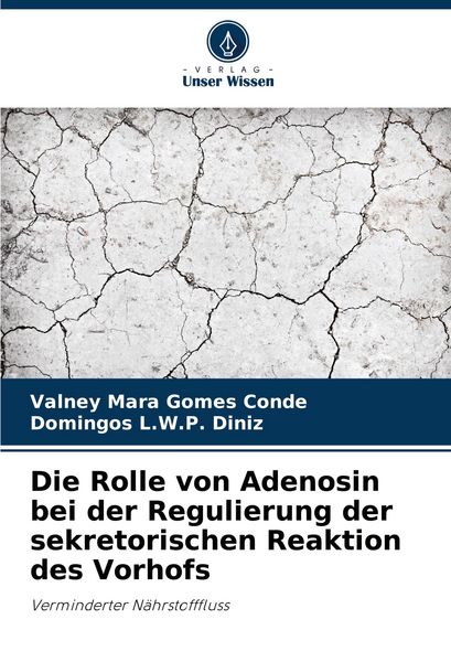 Die Rolle von Adenosin bei der Regulierung der sekretorischen Reaktion des Vorhofs, Taschenbuch von Valney Mara Gomes Conde , Domingos L. W. P. Diniz,