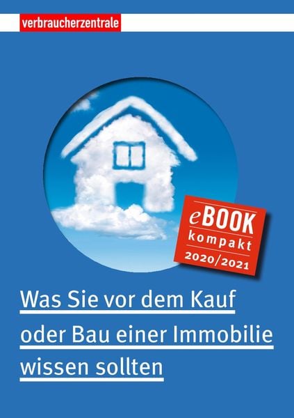 Produktbild: Was Sie vor dem Kauf oder Bau einer Immobilie wissen sollten