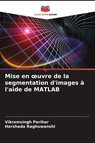 Produktbild: Mise en &iquest;uvre de la segmentation d'images &agrave; l'aide de MATLAB