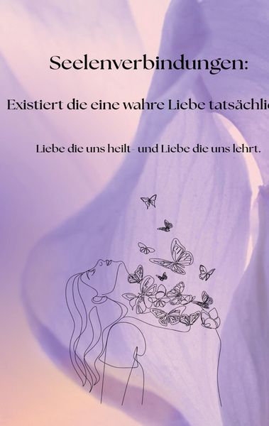 Produktbild: Seelenverbindungen: Existiert die eine wahre Liebe tats&auml;chlich?