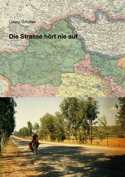 Die Strasse hört nie auf, Taschenbuch von Lorenz Schröter, Elf Verlag, 9783912624014