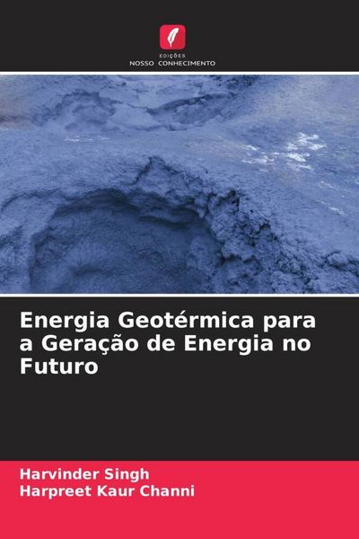 Produktbild: Energia Geot&eacute;rmica para a Gera&ccedil;&atilde;o de Energia no Futuro