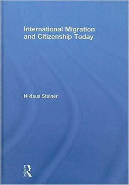 Produktbild: Steiner, N: International Migration and Citizenship Today