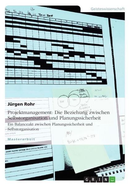 Produktbild: Projektmanagement: Die Beziehung zwischen Selbstorganisation und Planungssicherheit