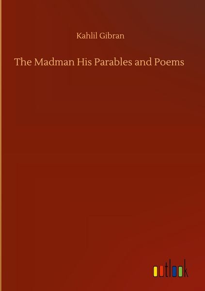 Produktbild: The Madman His Parables and Poems