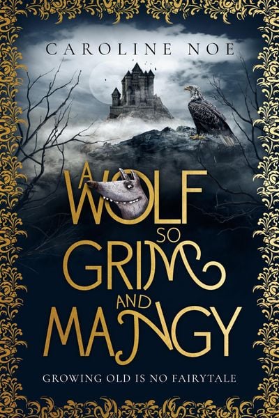 Produktbild: A Wolf So Grim And Mangy (The Mangy Wolf Saga, #1)