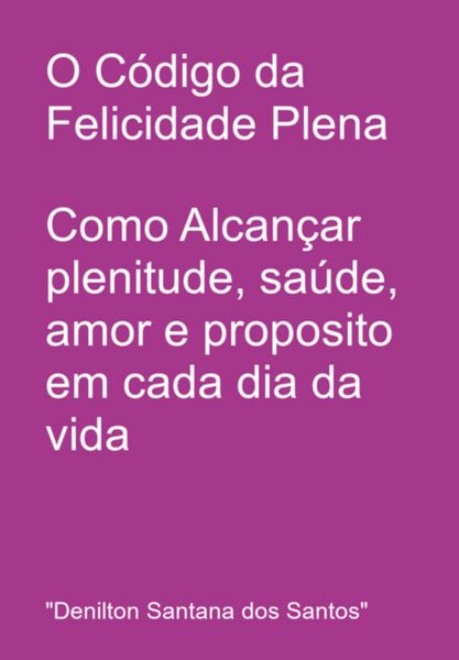 Produktbild: O C&oacute;digo Da Felicidade Plena