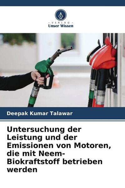 Produktbild: Untersuchung der Leistung und der Emissionen von Motoren, die mit Neem-Biokraftstoff betrieben werden
