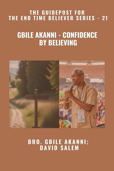 Produktbild: Gbile Akanni - Confidence By Believing - The Guidepost For the End Time Believer Series - 21 of 22