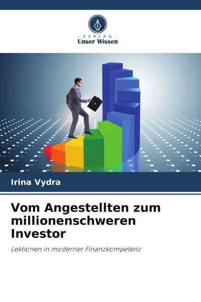 Produktbild: Vom Angestellten zum millionenschweren Investor