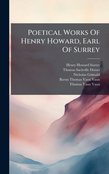 Produktbild: Poetical Works Of Henry Howard, Earl Of Surrey