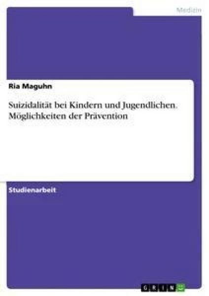 Produktbild: Suizidalit&auml;t bei Kindern und Jugendlichen. M&ouml;glichkeiten der Pr&auml;vention