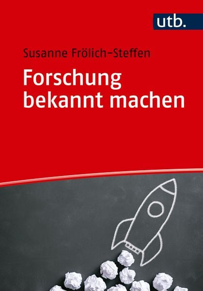Forschung bekannt machen, Taschenbuch von Susanne Frölich-Steffen, Utb GmbH, 9783825261887