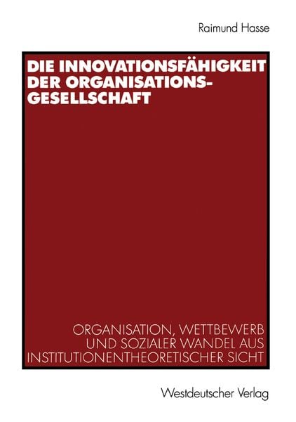 Produktbild: Die Innovationsf&auml;higkeit der Organisationsgesellschaft