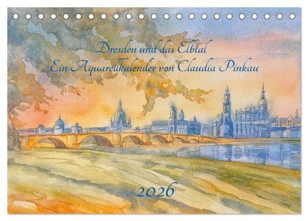 Dresden und das Elbtal - Ein Aquarellkalender von Claudia Pinkau (Tischkalender 2026 DIN A5 quer), CALVENDO Monatskalender