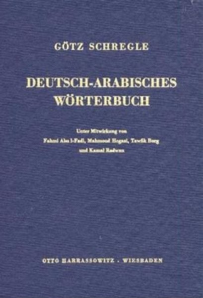 Deutsch-Arabisches Wörterbuch, Gebundene Ausgabe von Götz Schregle, Harrassowitz, 9783447016230